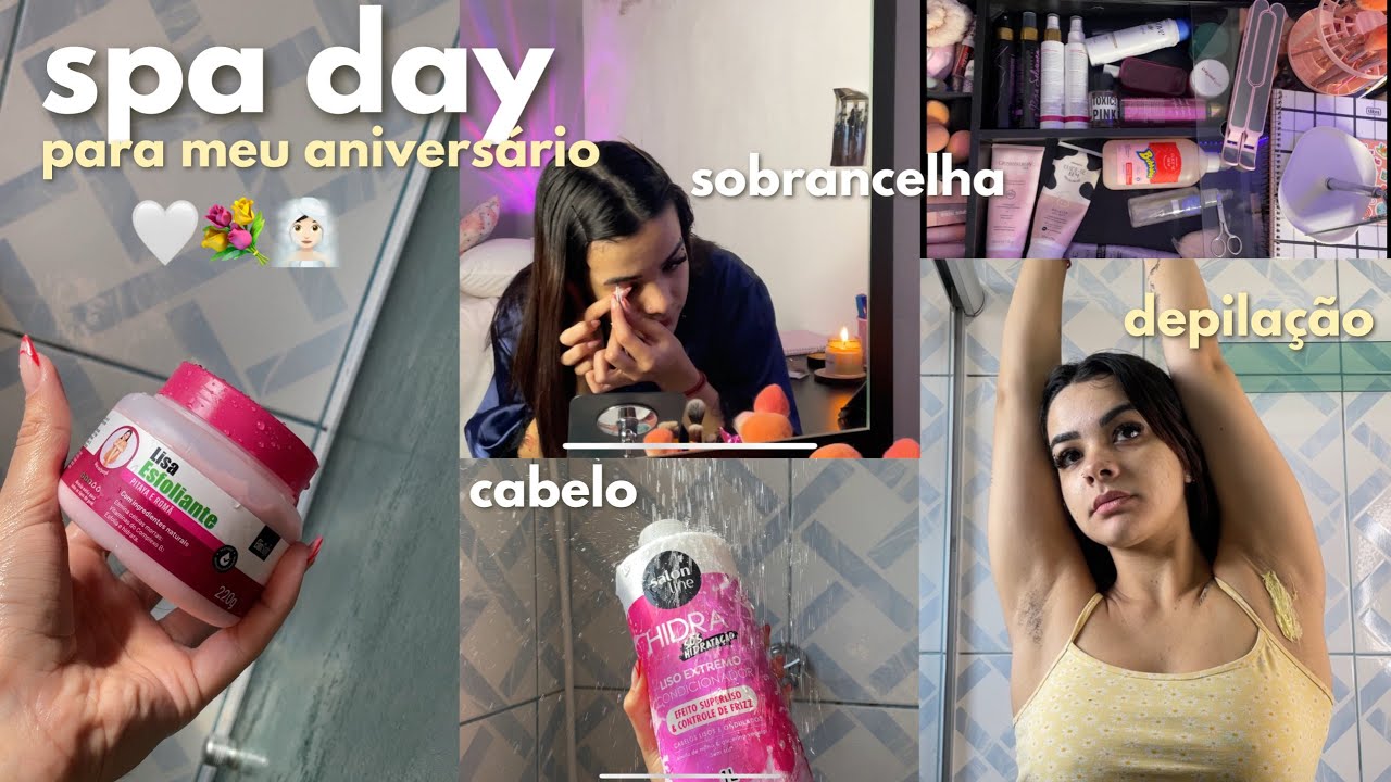 SPA DAY para meu aniversário 💐 depilação na cera, hidratação no cabelo, sobrancelha 🧖🏻‍♀️