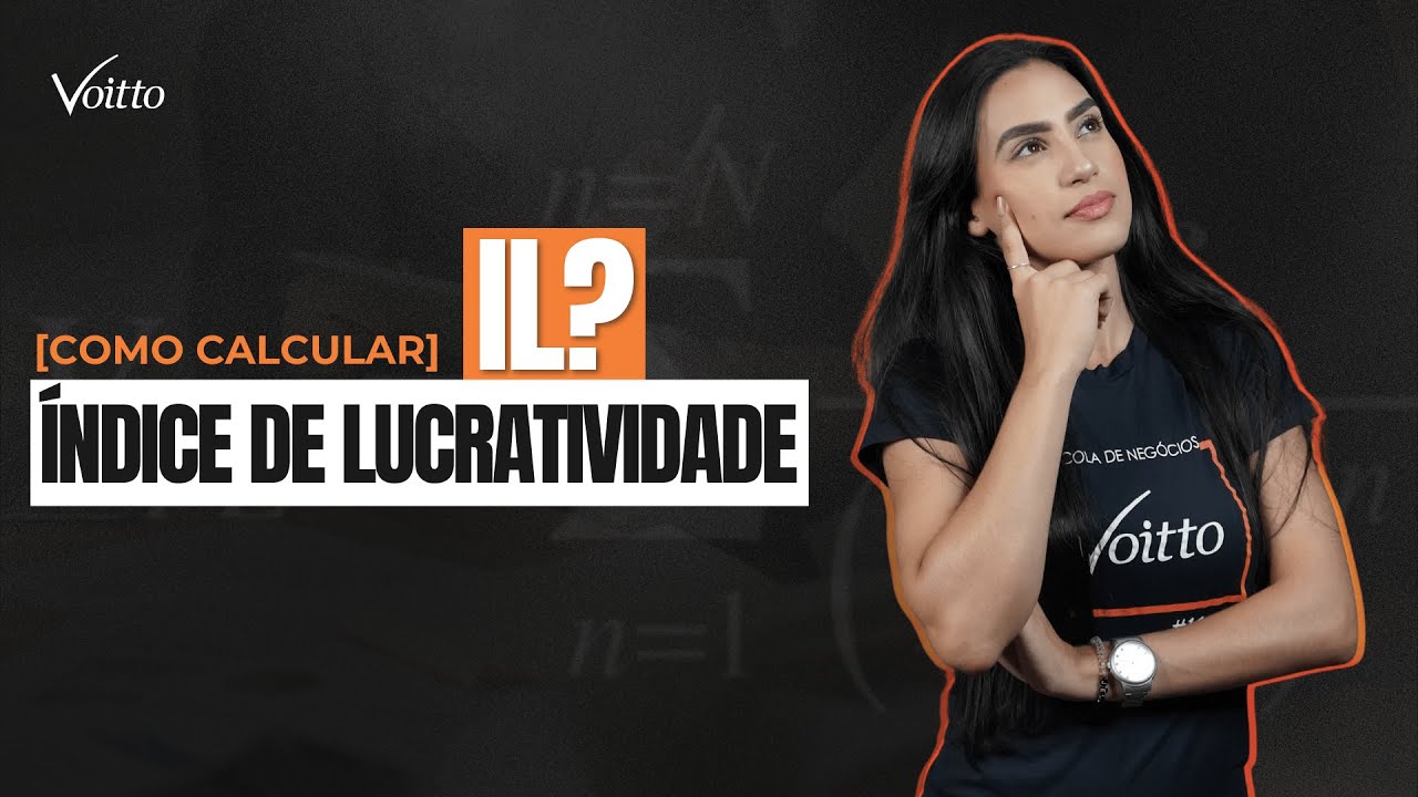 Como calcular o &Iacute;ndice de Lucratividade (IL)? | Gest&atilde;o Financeira e An&aacute;lise de Investimentos