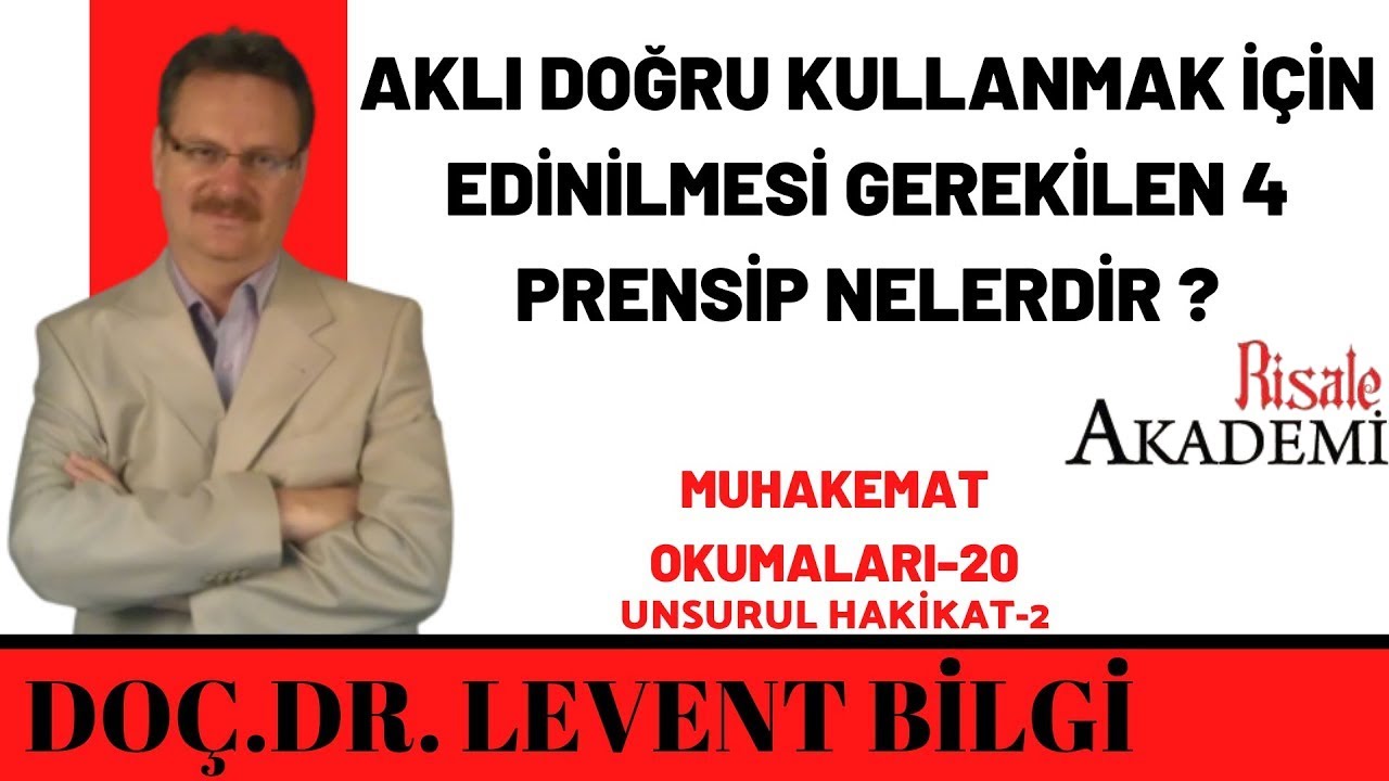 Akıl ve Nakil  Doç. Doktor Levent Bilgi Muhakemat Okumaları-20 Unsrul'ul Hakikat-2