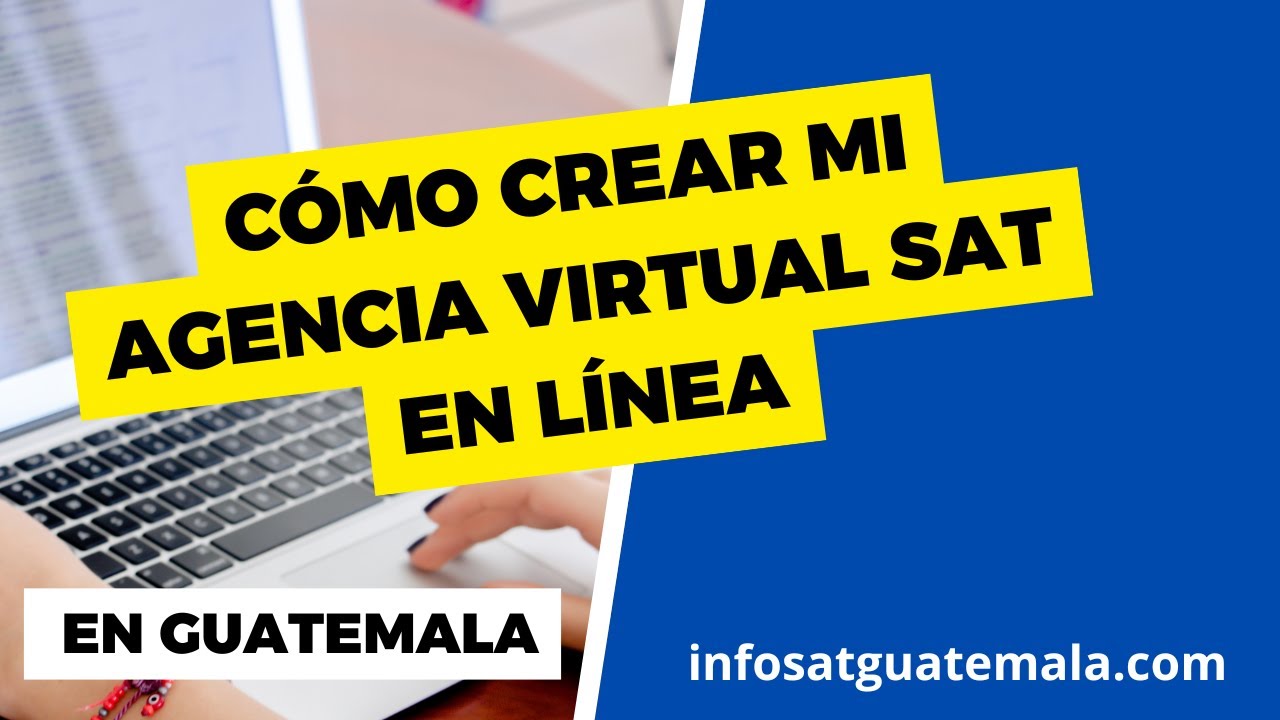 ¿Cómo crear mi Agencia Virtual SAT en línea? | Guatemala