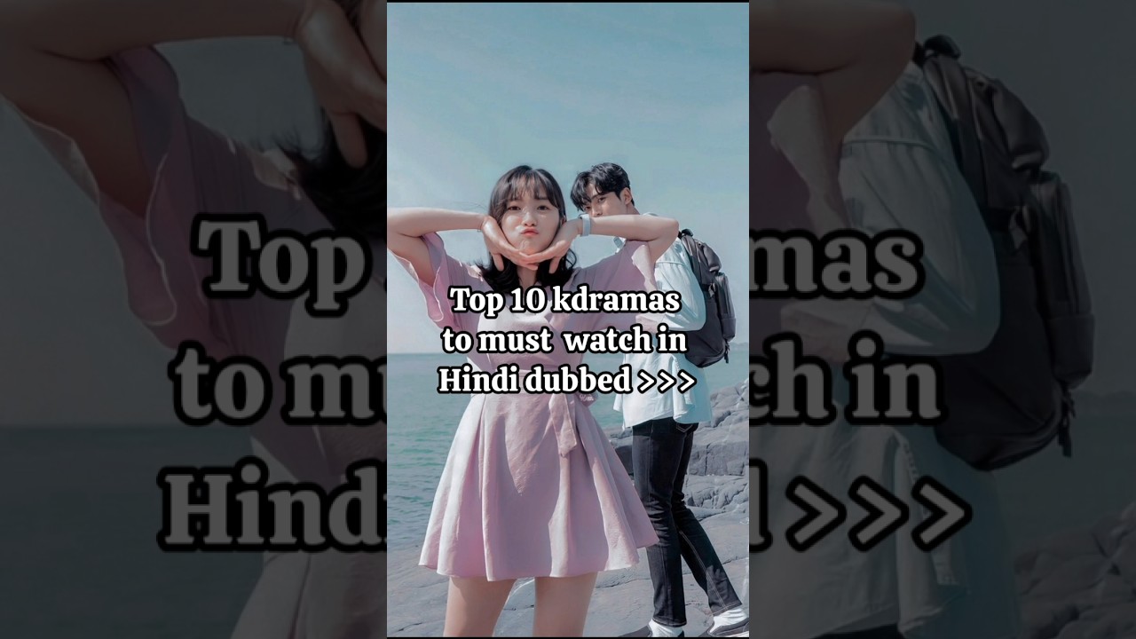 Top 10 kdramas to must watch in hindi dubbed🫶✨ 
