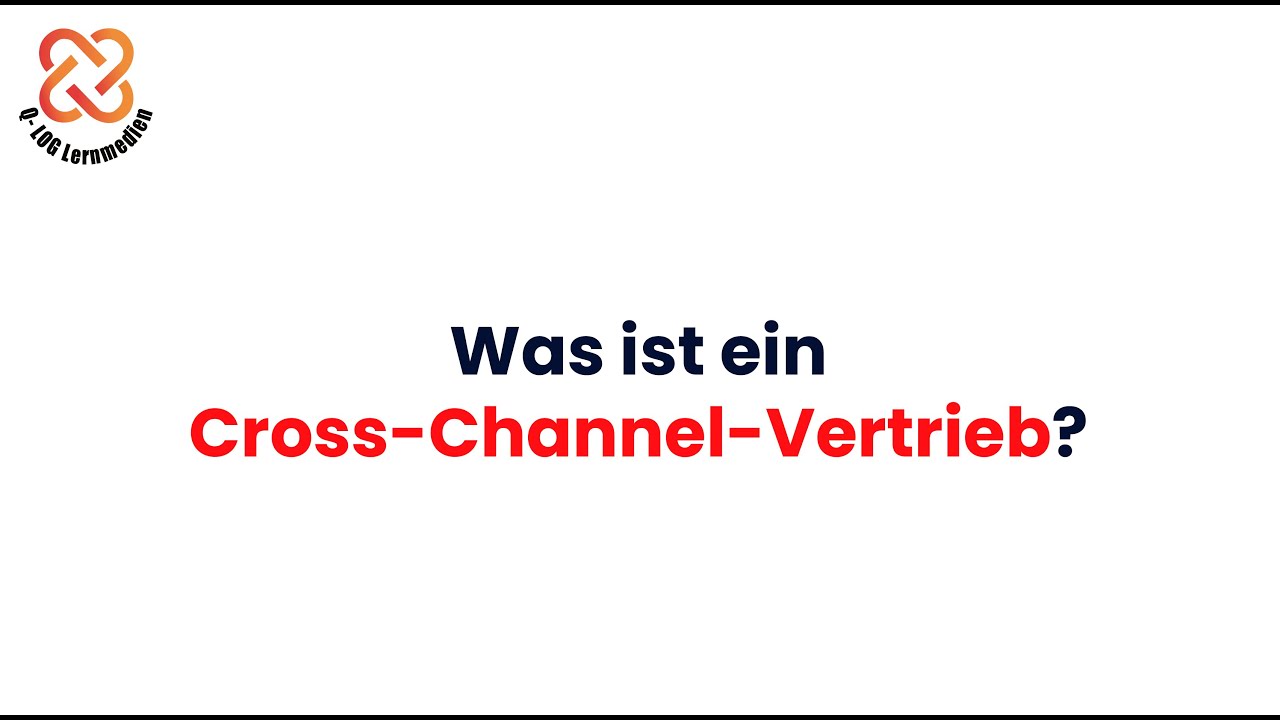 Was ist ein Cross Channel (Cross-Channel) Vertrieb und welche Vorteile und Nachteile gibt es.