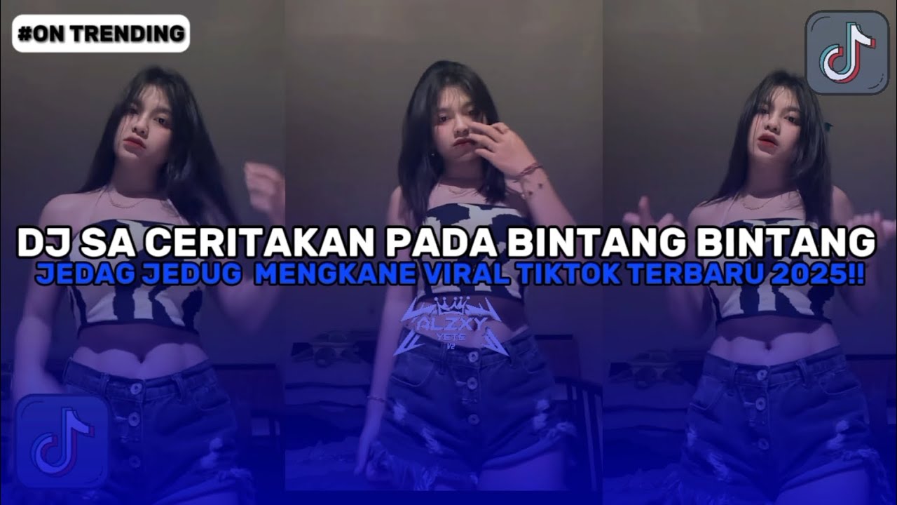 DJ VIRAL TIKTOK TERBARU 2025 | DJ SA CERITAKAN PADA BINTANG BINTANG JEDAG JEDUG SOUNDFYP TIKTOK 2025