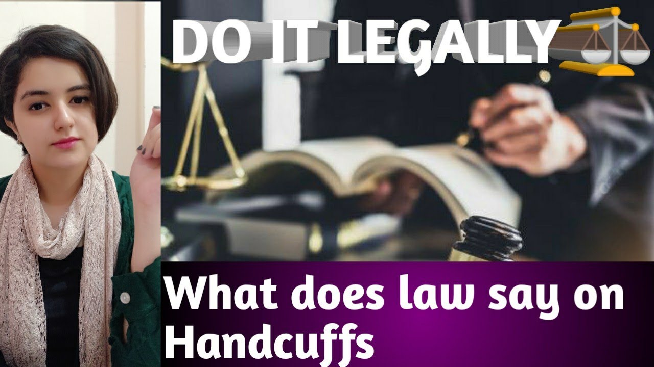 What does Law say on Handcuffs