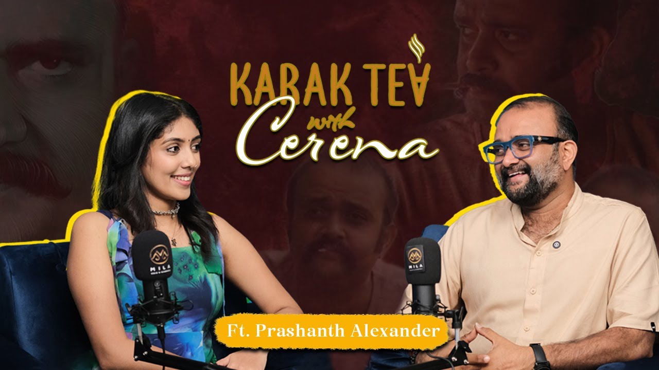 KARAK TEA WITH CERENA ft  PRASANTH ALEXANDER | Celebrity Podcast | Dubai