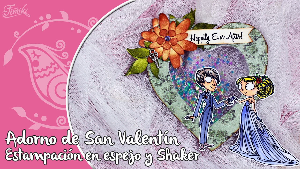Adorno Shaker para San Valentín, estampación en espejo y Shaker con fuse.