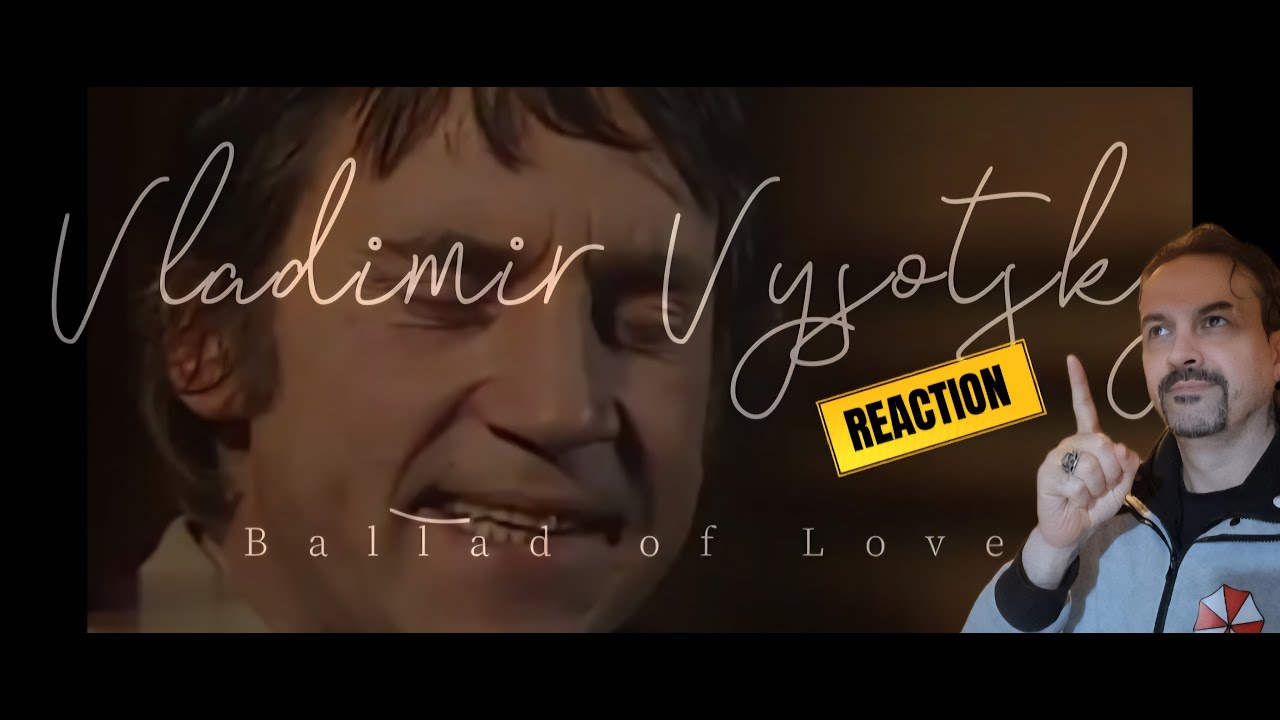 THIS IS A MASTERPIECE! Vladimir Vysotsky - Ballad of Love REACTION