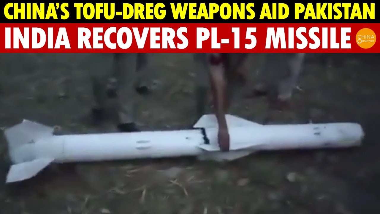 China&rsquo;s Tofu-Dreg Weapons Shock Pakistan, Many PL-15 Missiles Bought by Pakistan Are Duds