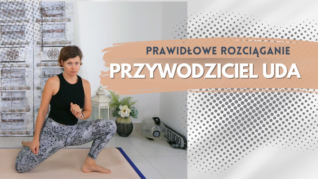 PRAWIDŁOWE ROZCIĄGANIE |  Mięsień Uda Przywodziciel