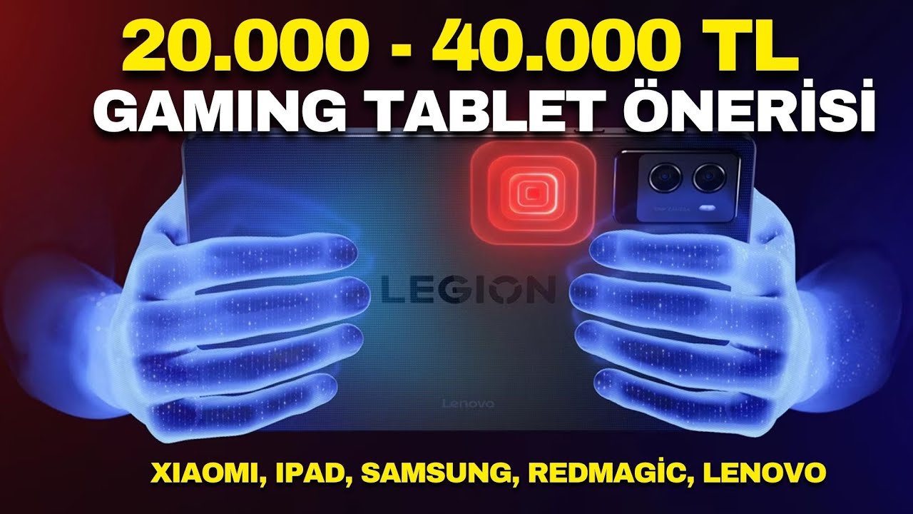 20-40K TL En İyi Tabletler 2025 – REDMAGIC Astra, Xiaomi Pad Mini, iPad Mini 7, iPad Air M3, S9, S11