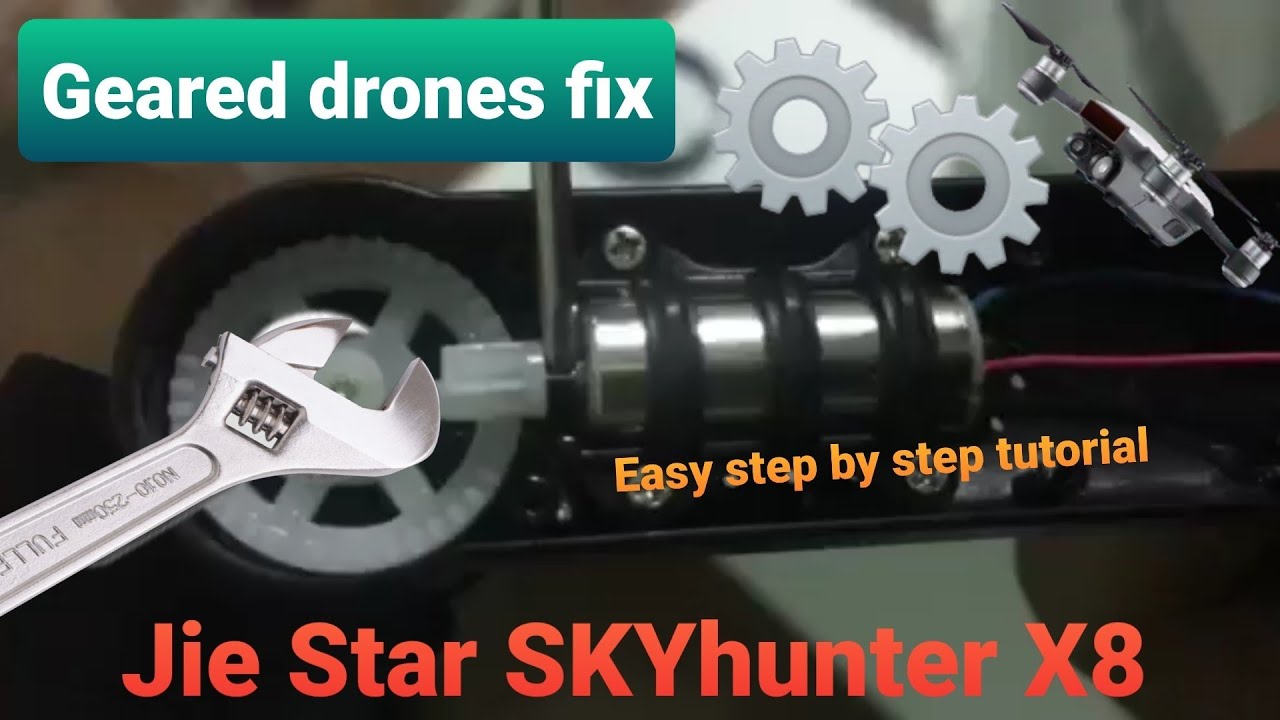 Geared drones. Jie Star hunter x8 fix.