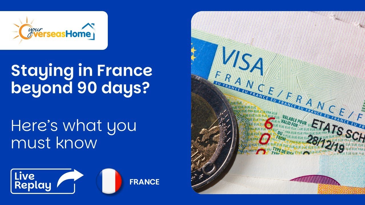 Residency in France Post-Brexit – Visas, 90 Day Rule & What Happens If You Overstay