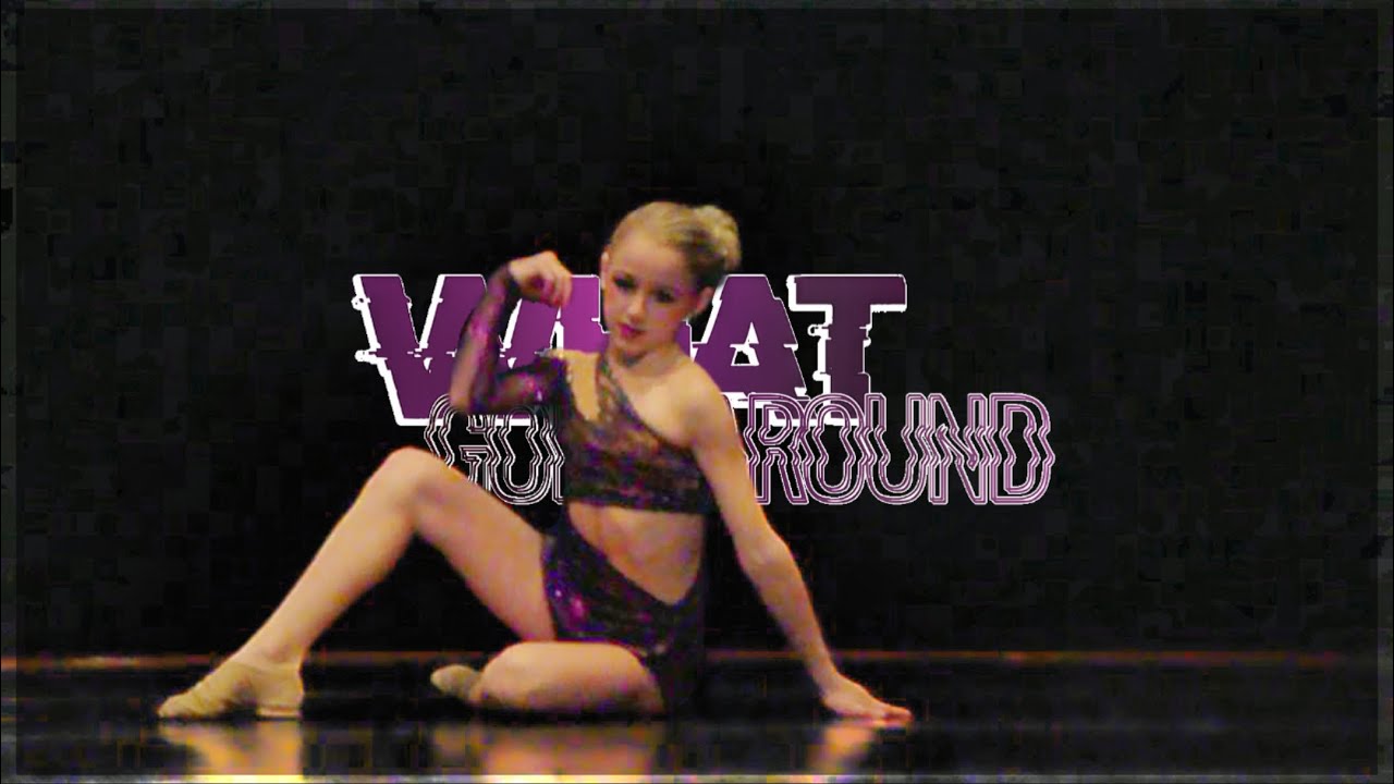 What Goes Around - Chloe Lukasiak || dance moms || edited full solo (full extended dance) HD clips