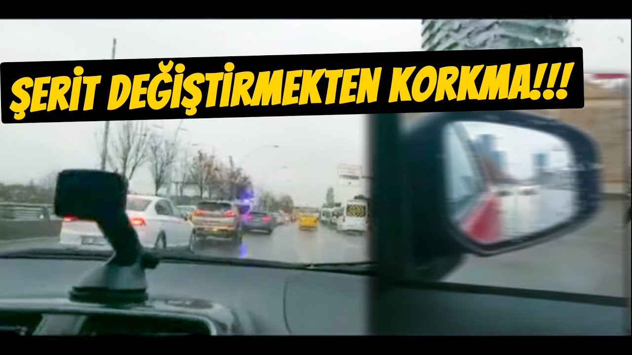 Korkudan Şerit Değiştiremeyenler! Nasıl Geçeceğini Bilemiyorsan İzle!!!