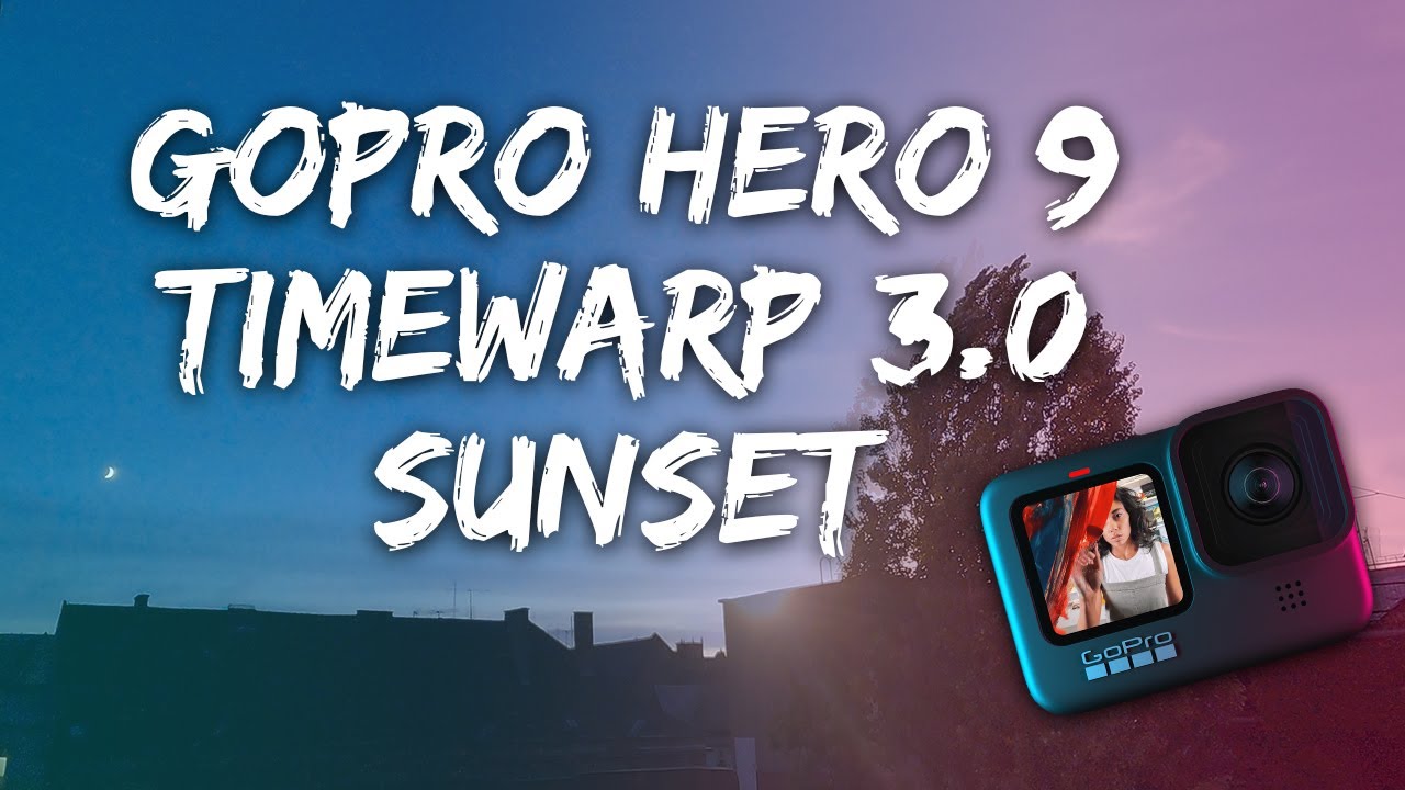 GoPro Hero 9 Black SUNSET TIMELAPSE - TimeWarp 3.0
