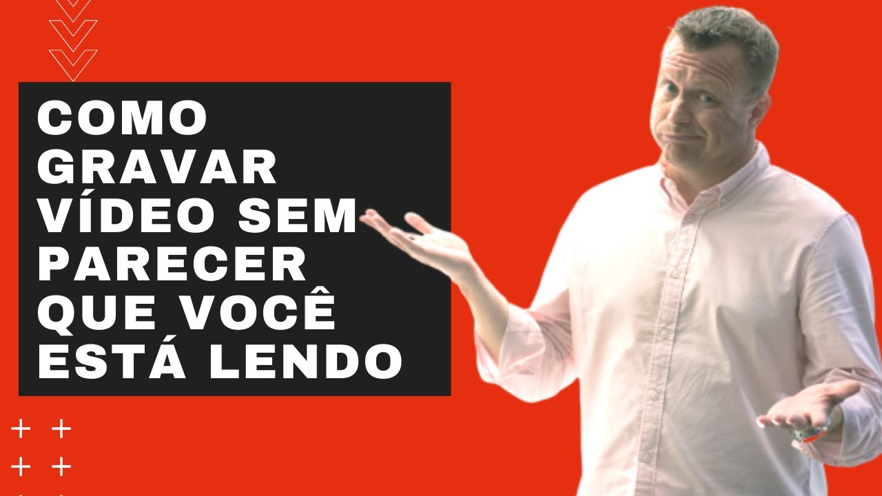 Como Gravar Vídeo Sem Parecer Que Você Está Lendo | Watson Weber