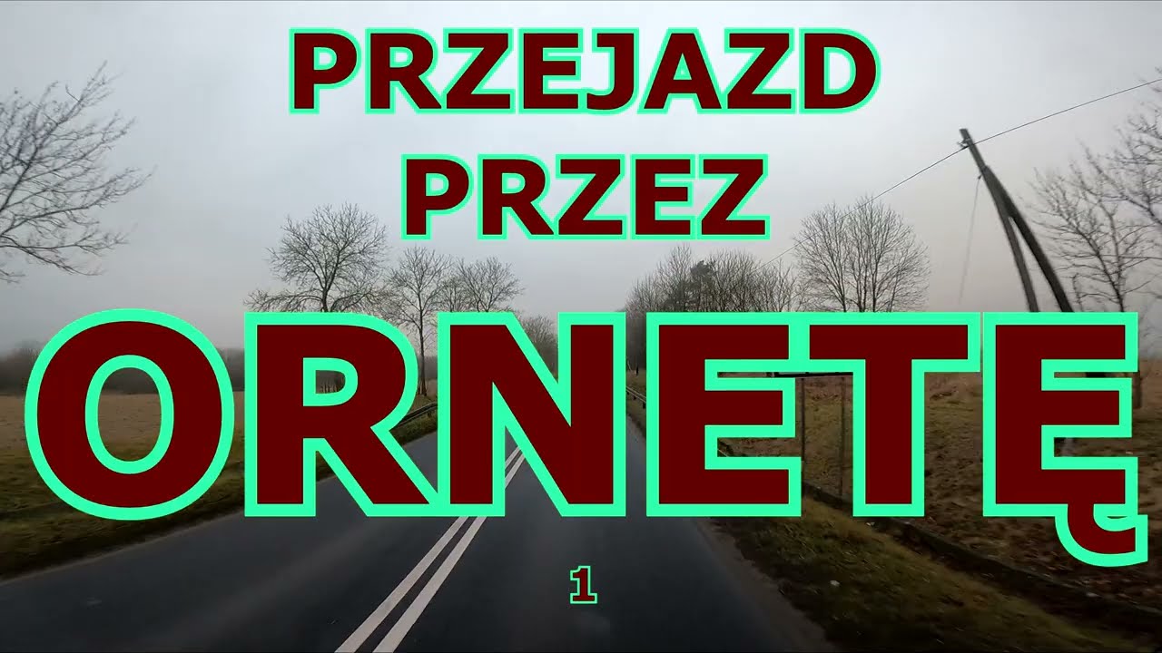 PRZEJAZD PRZEZ ORNETĘ 1 #orneta
