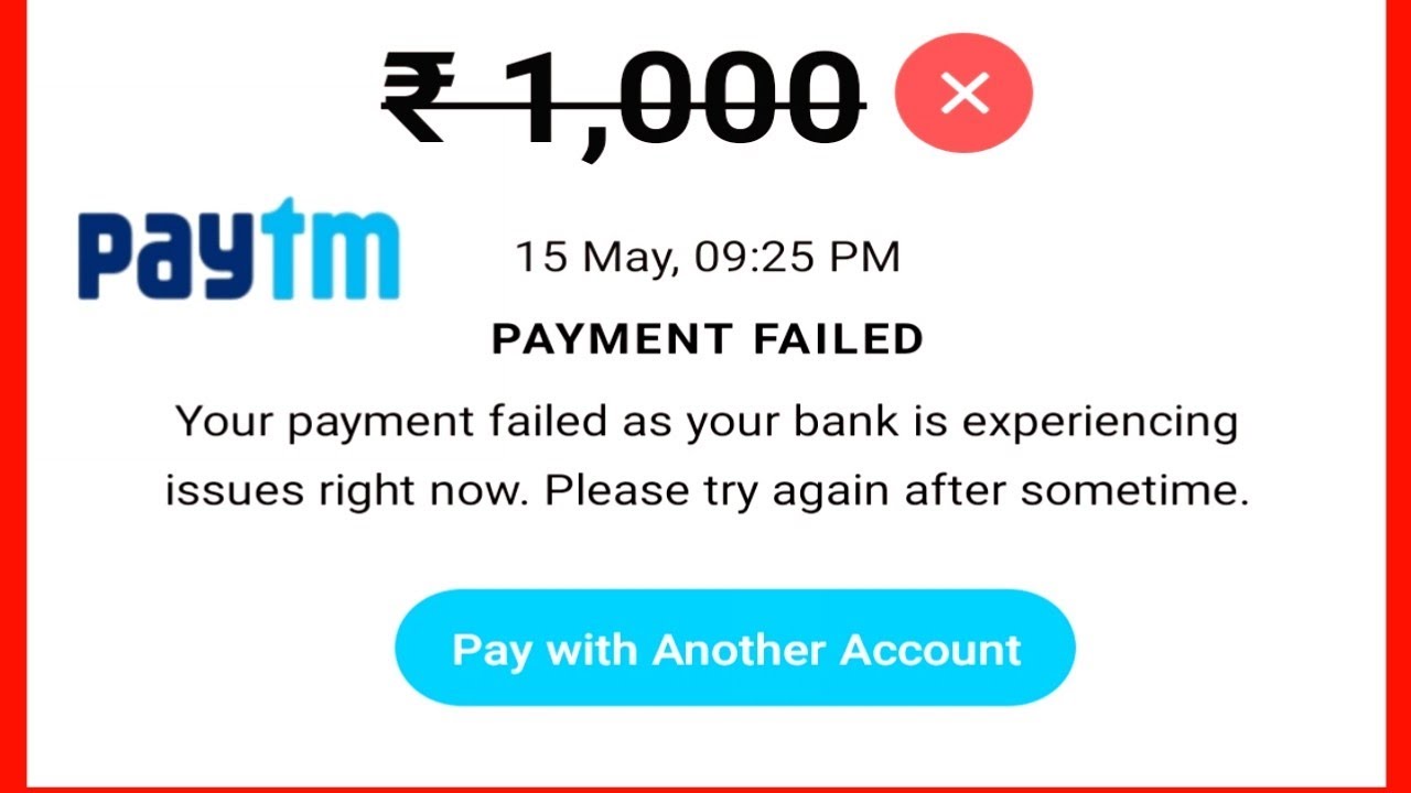 Paytm Fix Your Payment Failed As Your Bank Is Experiencing Issue Right Now Please Try Again After