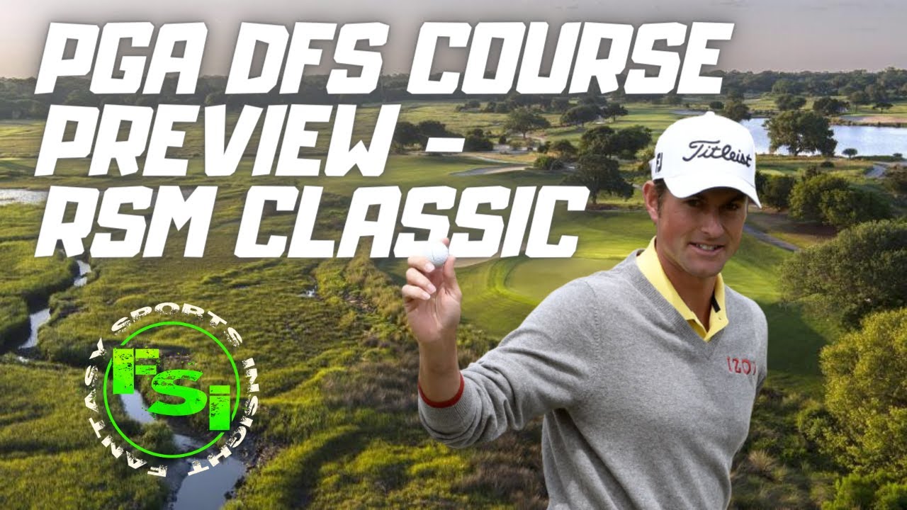 PGA DFS Course Preview: RSM Classic - Draftkings & Fanduel Golf!