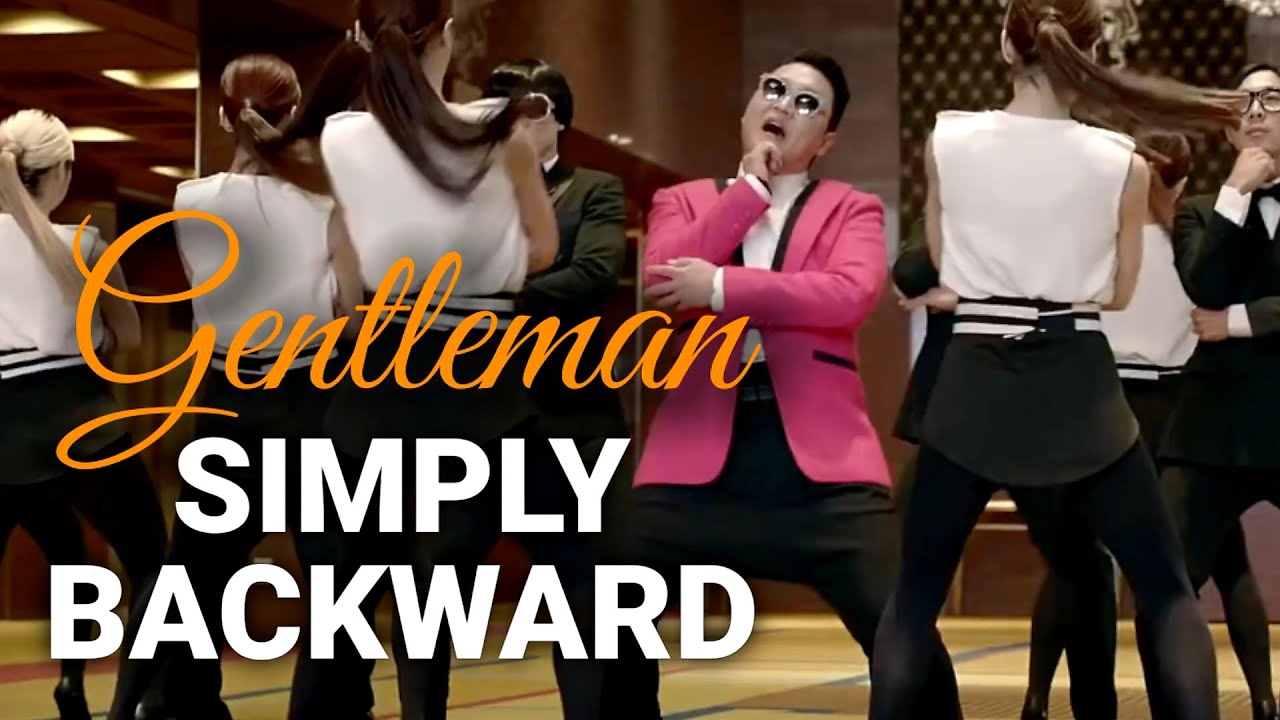 PSY - GENTLEMAN | SIMPLY BACKWARD