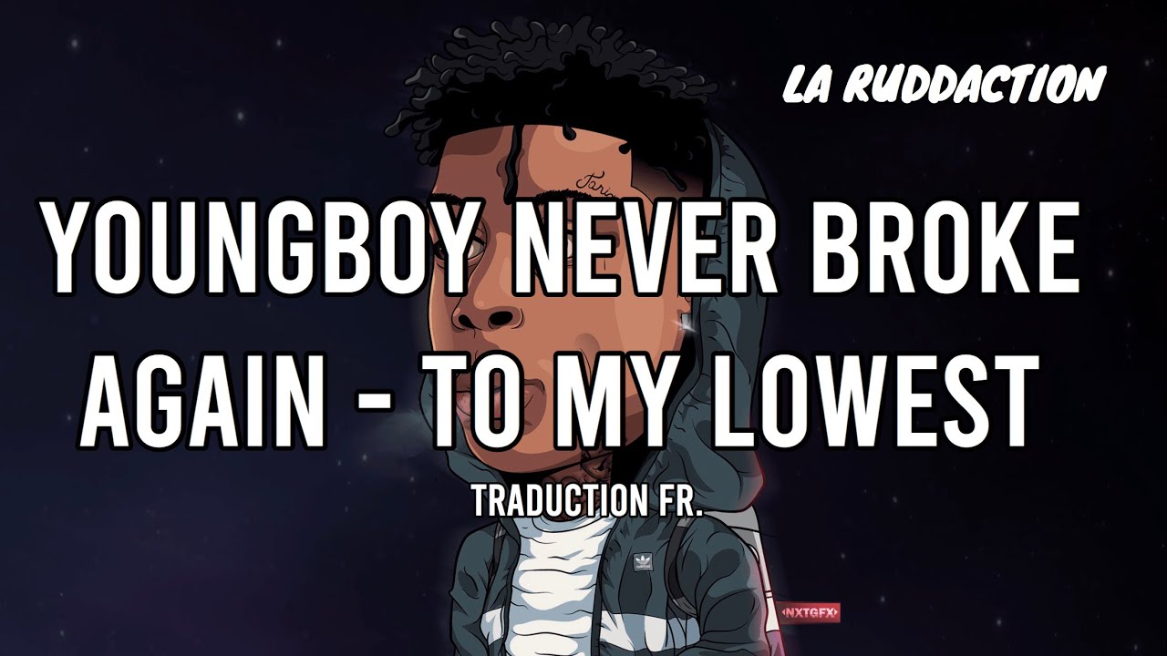 NBA YoungBoy - To My Lowest [Traduction française 🇫🇷]  • LA RUDDACTION