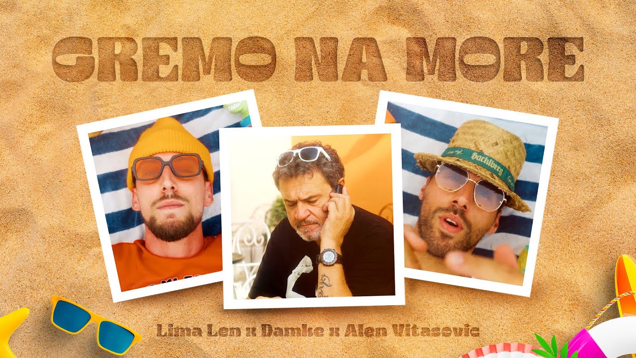 Lima Len x Damke x Alen Vitasović - Gremo Na More (Official Video)