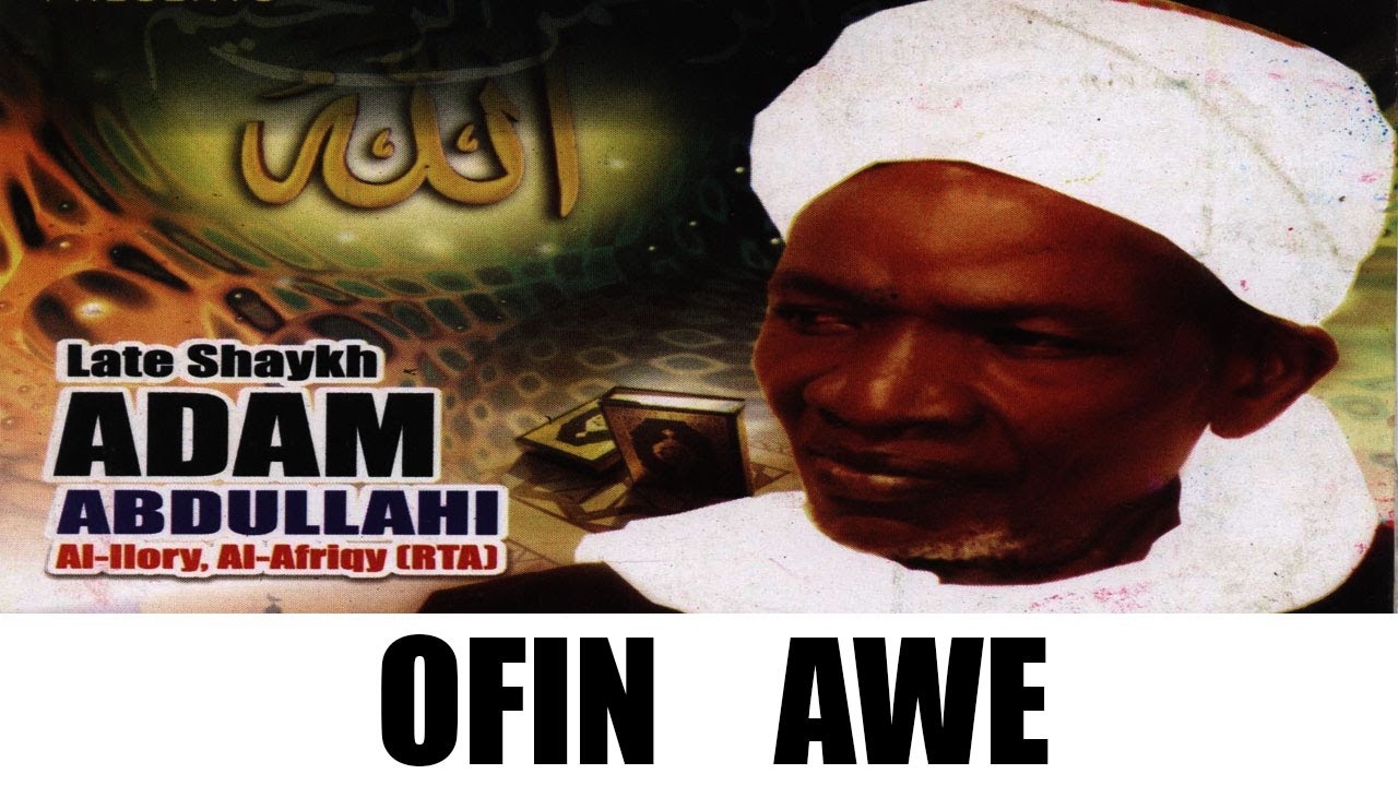 OFIN AWE - Late Sheikh Adam Abdullahi Al-Ilory, Al-Afrigy (RTA)