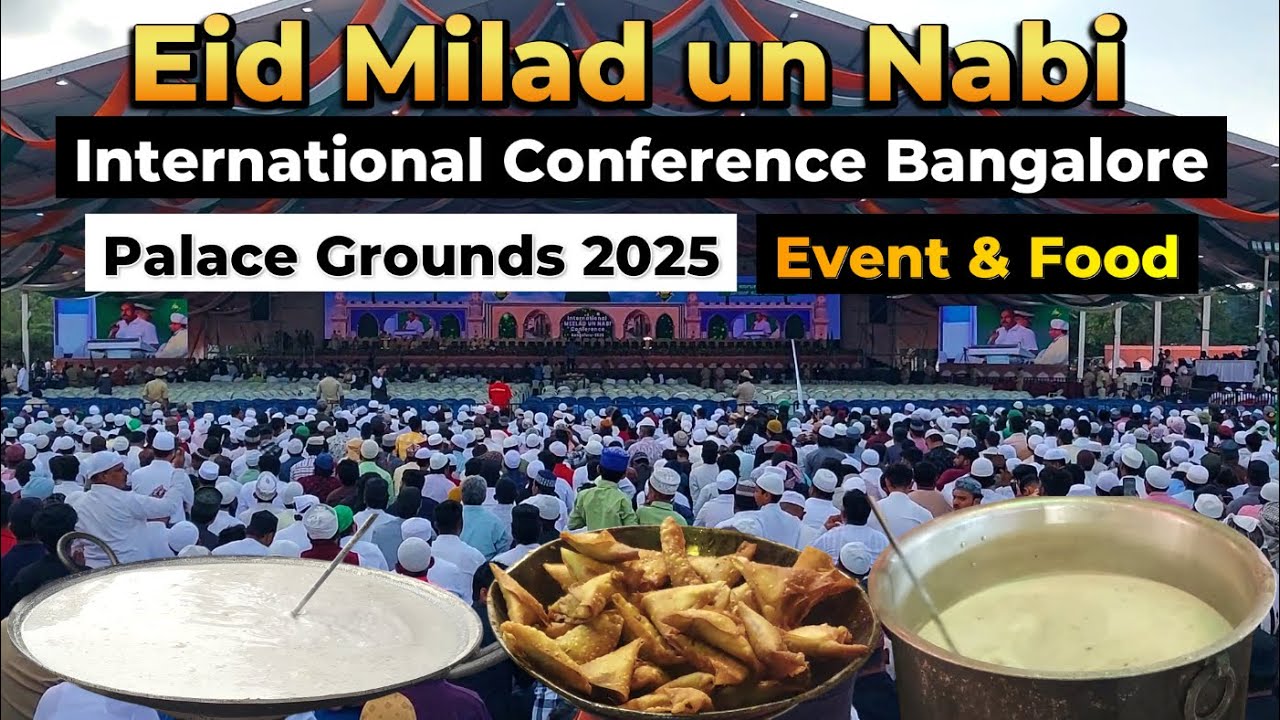 Jashn E Eid Milad 1500 Years Celebrations Bangalore 2025 Palace Grounds | Complete Event & Food Tour