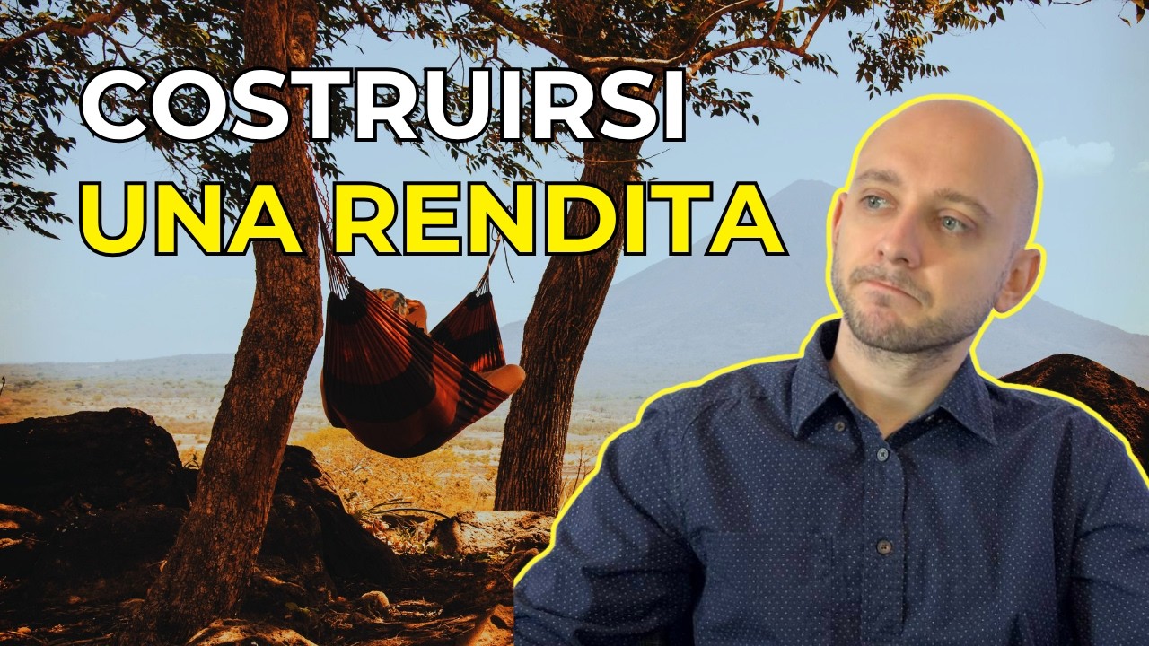 Come costruirsi una RENDITA: Strumenti e strategie