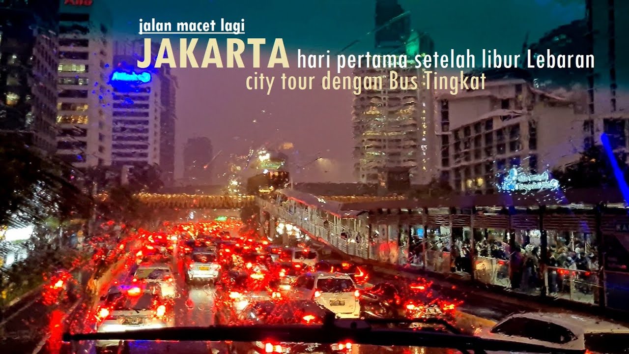Walking Around naik Bus Tingkat di Jakarta yg macet dihari pertama masuk kerja setelah libur lebaran