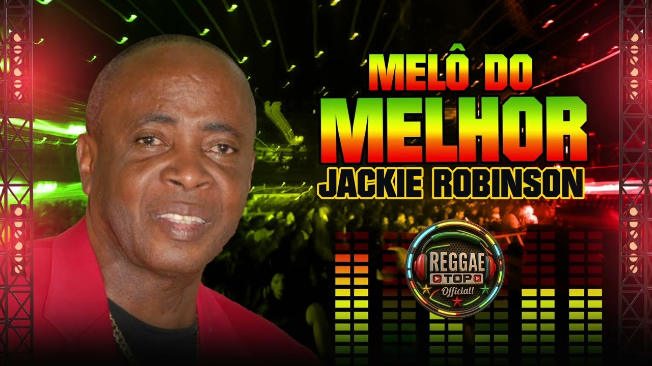 REGGAE LIMPO === MELHOR - JACKIE ROBINSON 2025