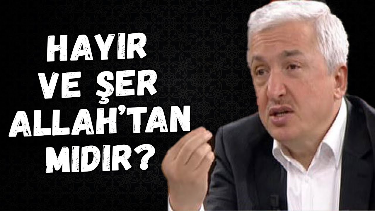 HAYIR VE ŞER ALLAH'TAN MIDIR? | Mehmet Okuyan