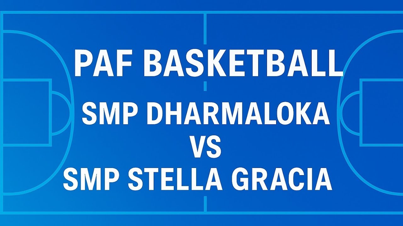 PAF BASKETBALL SMP DHARMALOKA PEKANBARU VS SMP STELLA GRACIA PEKANBARU