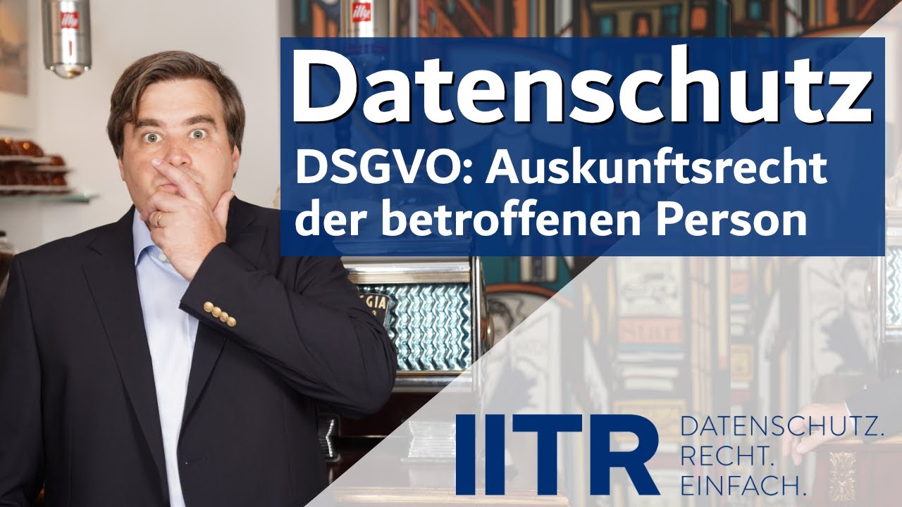 DSGVO Rechte der Betroffenen: Auskunftsrecht der betroffenen Person im Datenschutz _