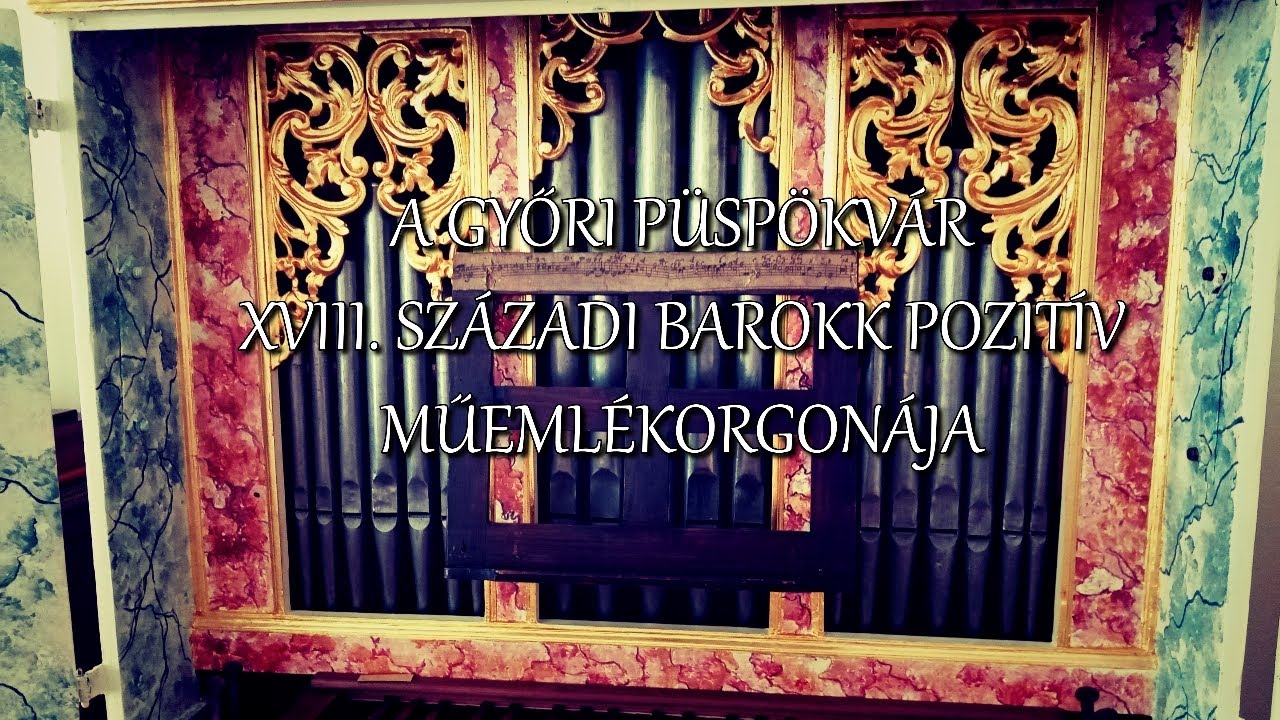 A Győri Püspökvár XVIII. századi barokk pozitív műemlékorgonája