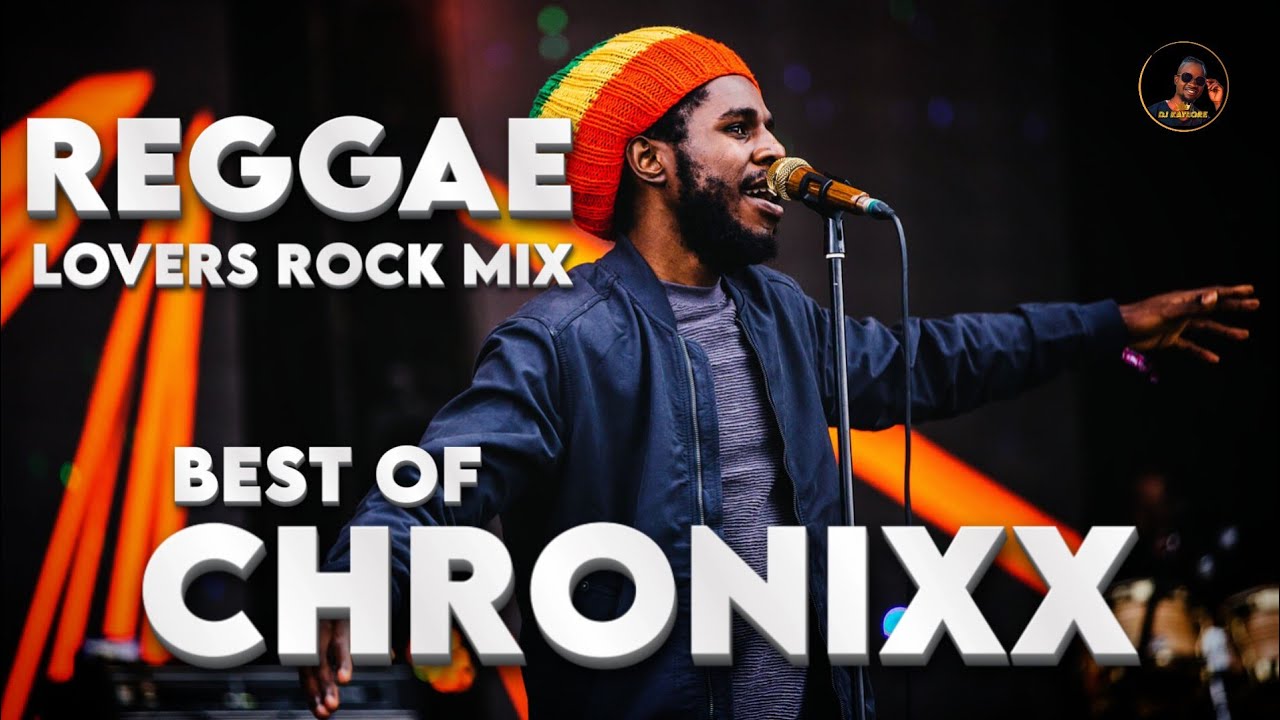 BEST OF CHRONIXX. REGGAE LOVERS ROCK & DANCEHALL MIX 2025