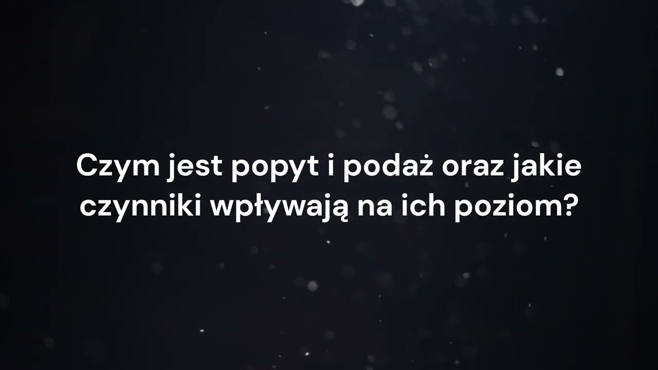 Czym jest popyt i podaż oraz jakie czynniki wpływają na ich poziom?