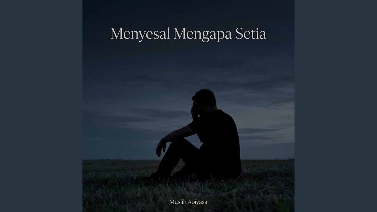 Menyesal Mengapa Setia
