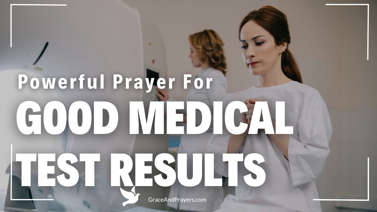Prayer for Good Medical Test Results | Let God Ease Your Stress While You Wait For Favorable Results