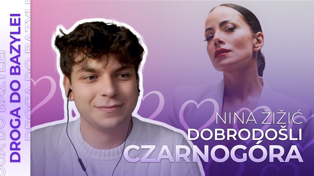 Misja Eurowizja: Droga do Bazylei | CZARNOGÓRA 2.0 | Nina Žižić - Dobrodošli | REAKCJA #2