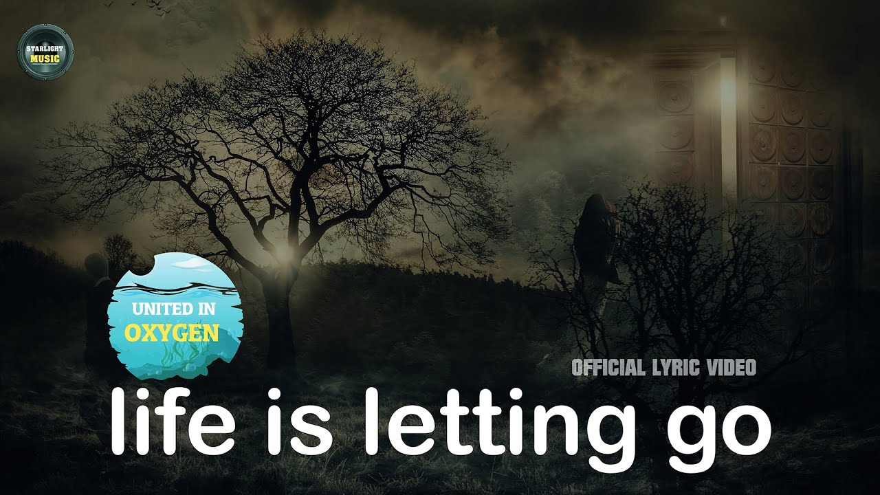 United In Oxygen - Life Is Letting Go - Official Lyric Video