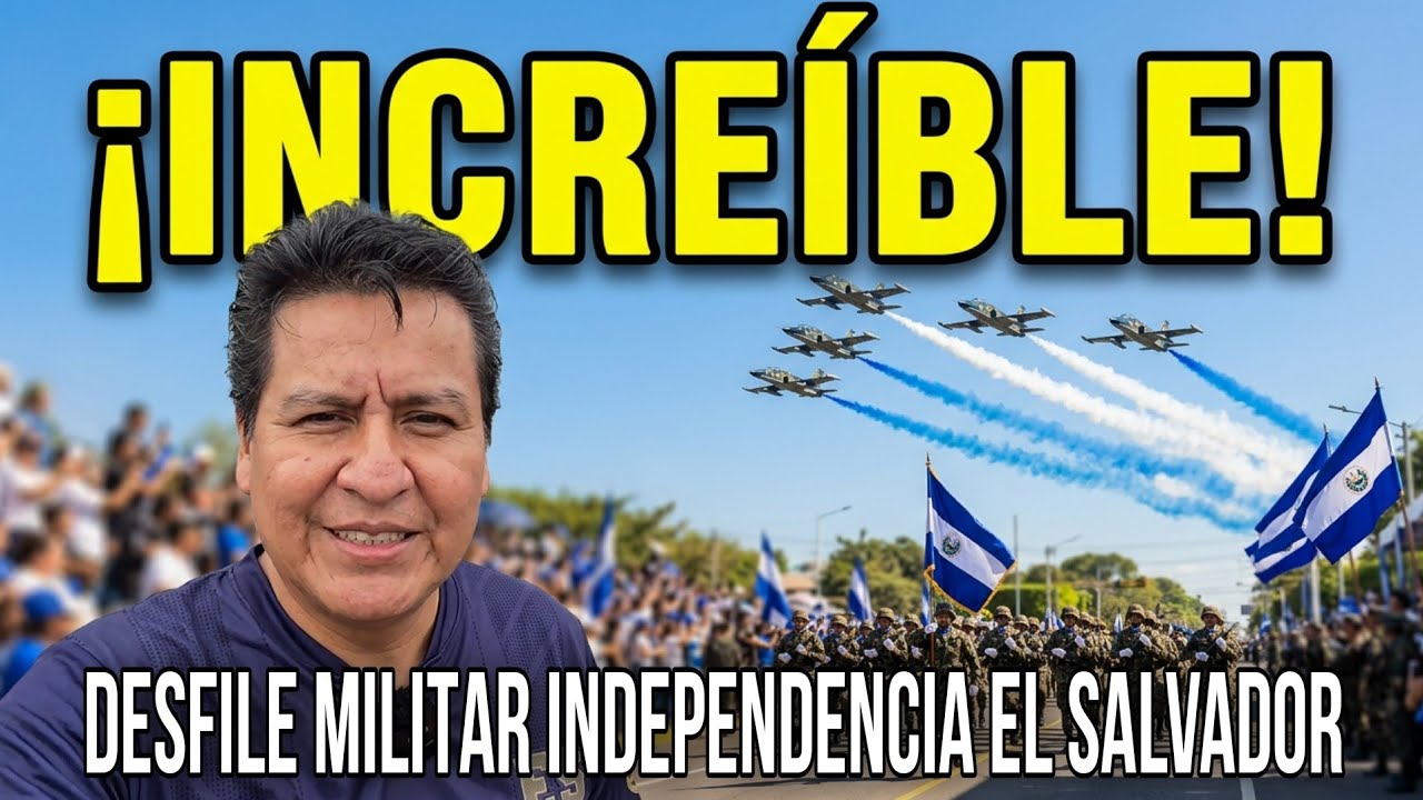 DESFILE MILITAR, INDEPENDENCIA DE EL SALVADOR 2026
