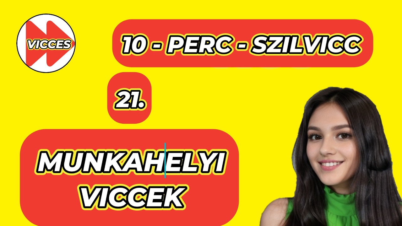 21. VICCES - MUNKAHELYI - VICCEK - SZILVIVEL