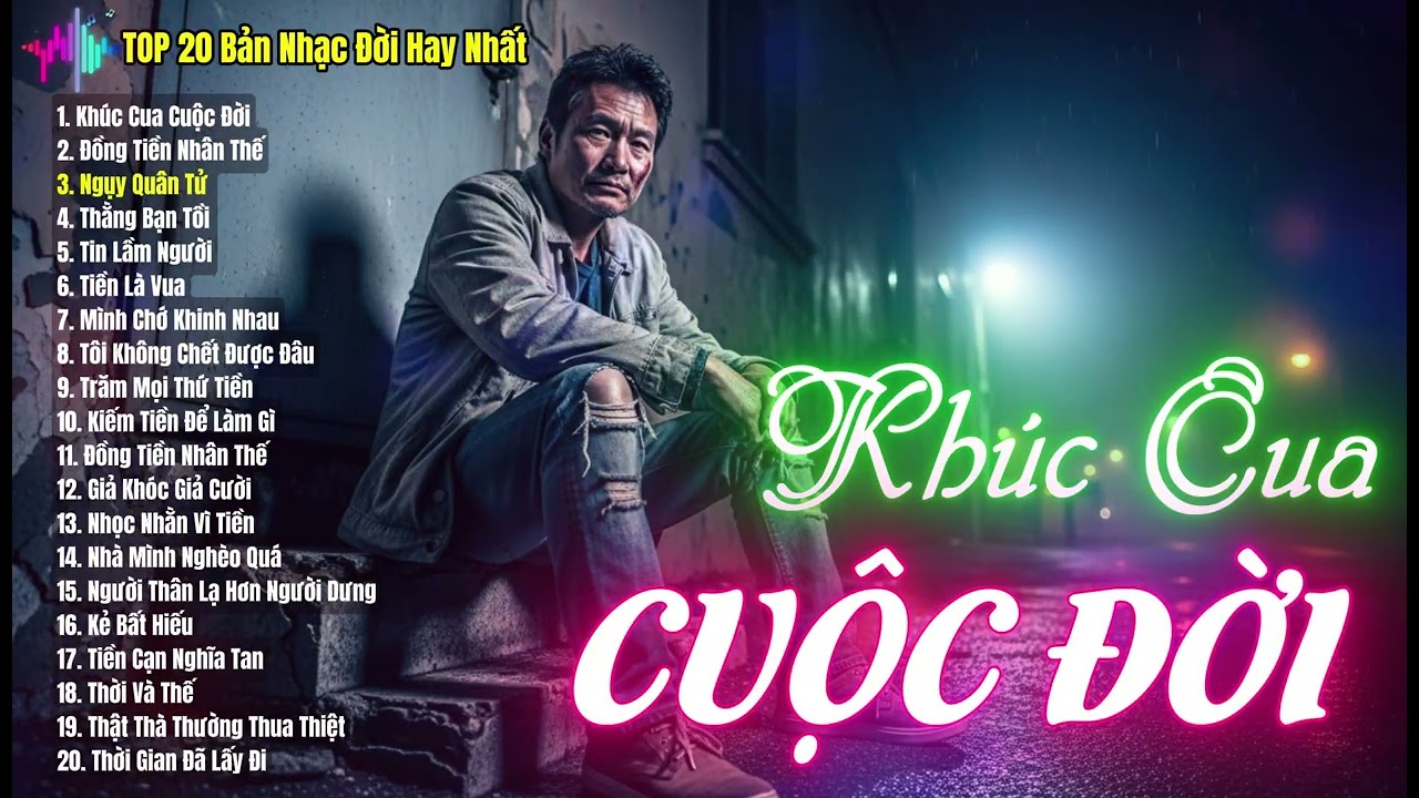 Khúc Cua Cuộc Đời - Top 20 Bản Nhạc Đời Hay Nhất - Nhạc Đời Nghe Thấm - Đàn Ông Phải Nghe 1 Lần