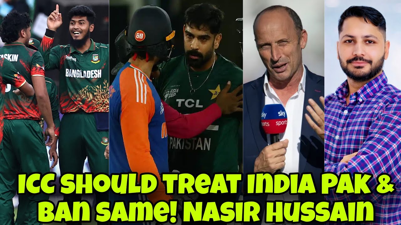 ICC should treat India, Pak & Ban same! Nasir Hussain speaks out on alleged unfair practice! Ep 442