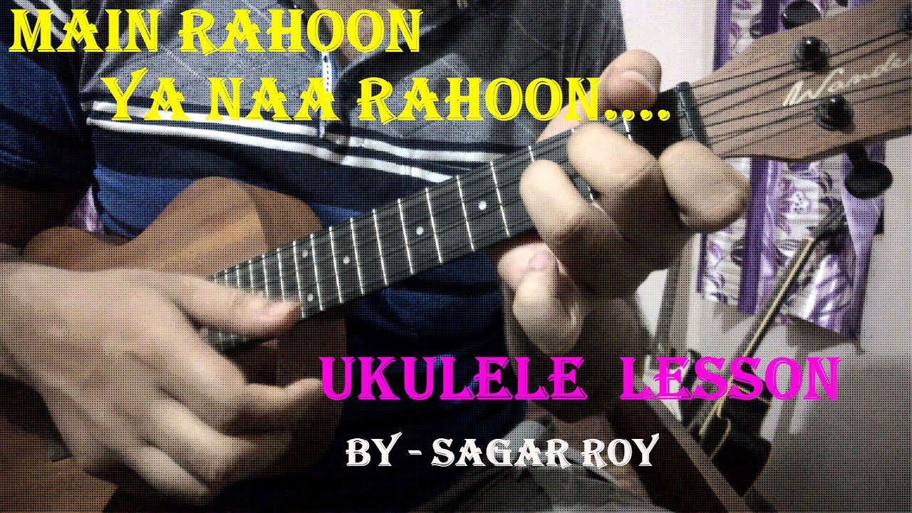 Main Rahoon Ya Na Rahoon - Ukulele Tutorial | Armaan Malik, Amaal Malik | Emraan Hashmi