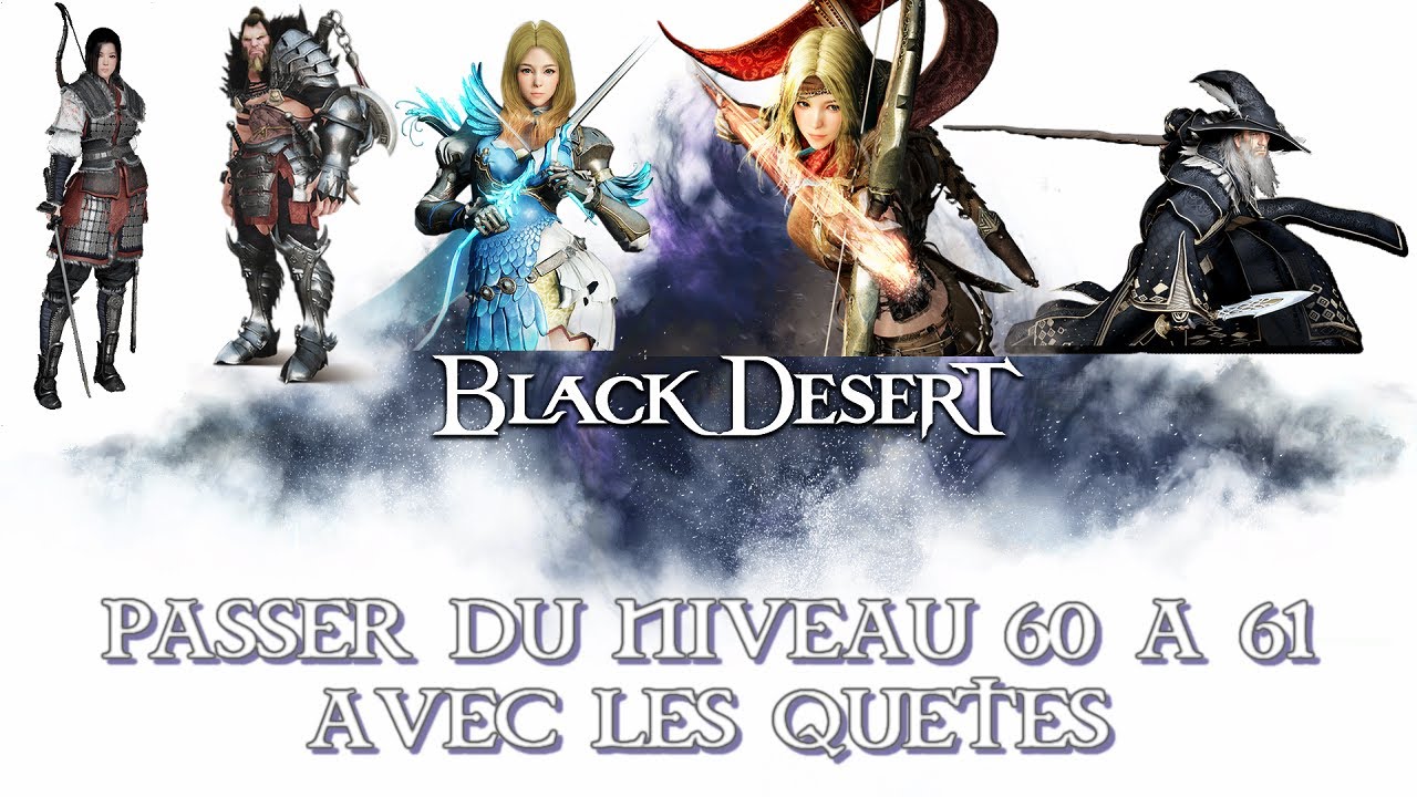 Black desert xbox one (passer du niveau 60 &agrave; 61 qu'avec des qu&ecirc;tes)