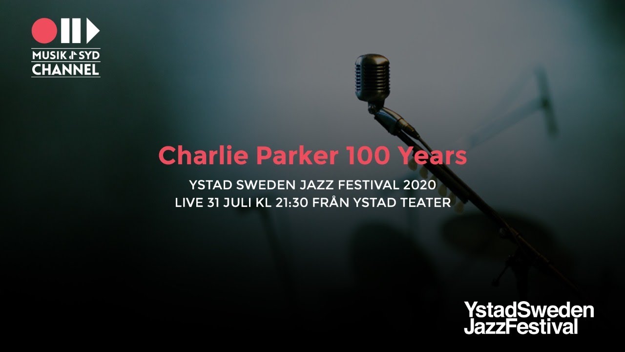 Ystad Sweden Jazz Festival 2020 - Charlie Parker 100 Years