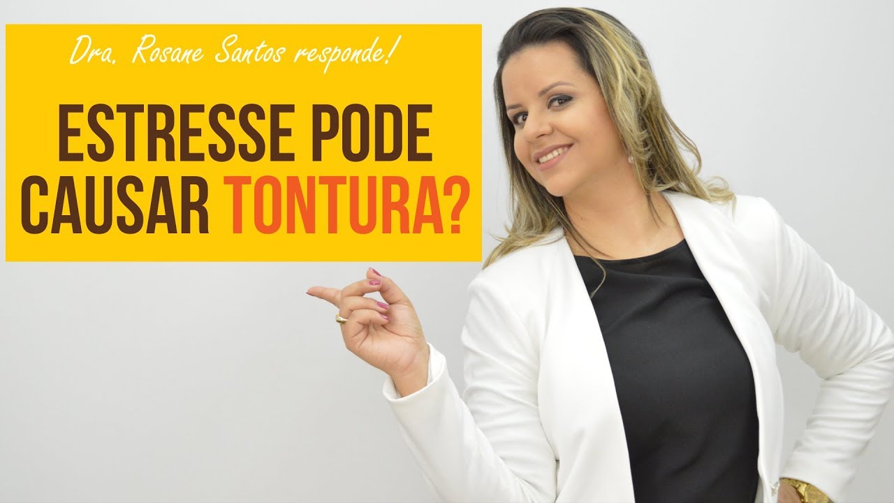 Estresse pode causar tontura? | Dra. Rosane Santos Responde