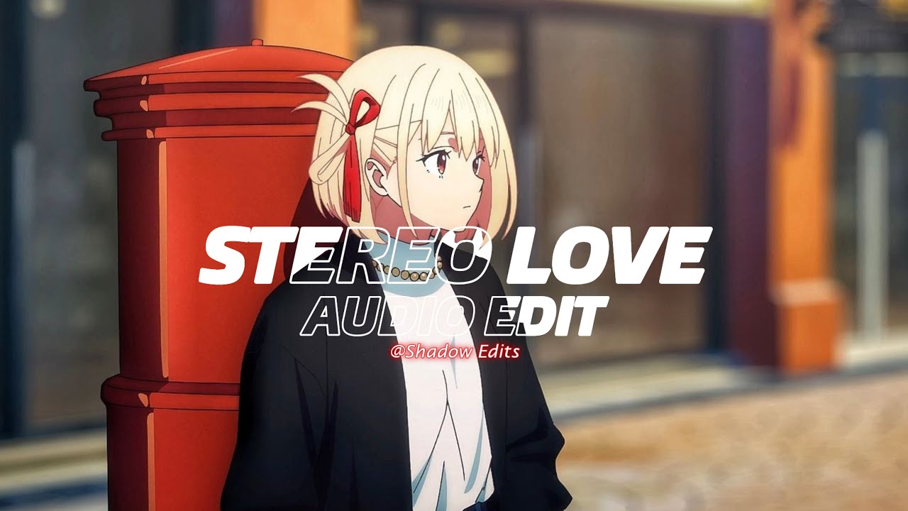 stereo love - edward maya & vika jigulina『edit audio』